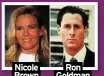  ?? ?? Nicole Brown
Ron Goldman