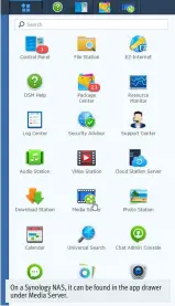  ??  ?? On a Synology NAS, it can be found in the app drawer under Media Server.