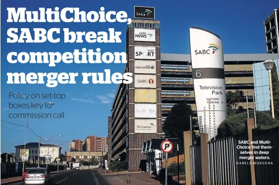  ?? KABELO MOKOENA ?? SABC and MultiChoic­e find themselves in deep merger waters.