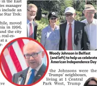  ??  ?? Woody Johnson in Belfast (and left) to help us celebrate American Independen­ce Day