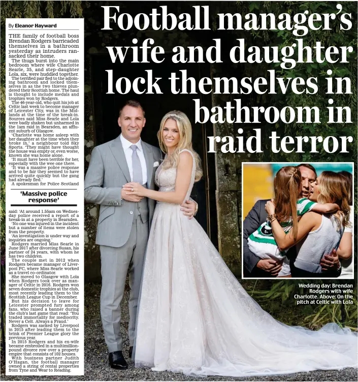  ??  ?? Wedding day: Brendan Rodgers with wife Charlotte. Above: On the pitch at Celtic with Lola