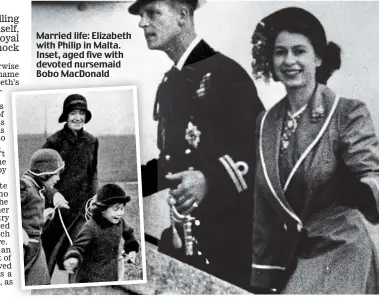  ??  ?? Married life: Elizabeth with Philip in Malta. Inset, aged five with devoted nursemaid Bobo MacDonald