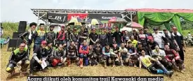  ?? FOTO:ISTIMEWA ?? Acara diikuti oleh komunitas trail Kawasaki dan media