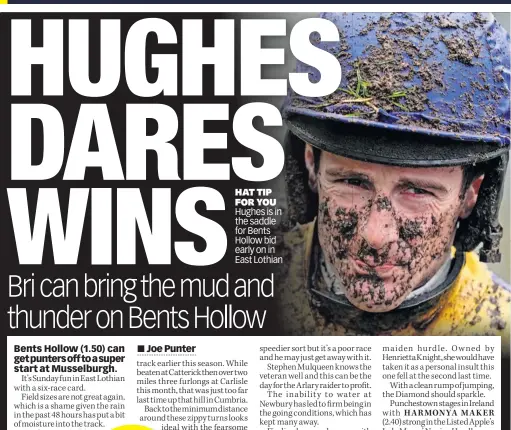  ?? ?? HAT TIP FOR YOU Hughes is in the saddle for Bents Hollow bid early on in East Lothian