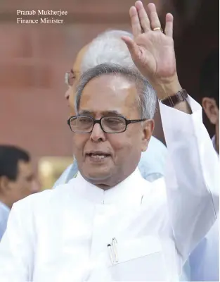  ??  ?? Pranab Mukherjee Finance Minister