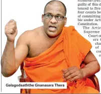  ??  ?? Galagodaat­hthe Gnanasara Thera