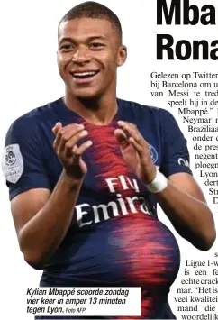  ?? Foto AFP ?? Kylian Mbappé scoorde zondag vier keer in amper 13 minuten tegen Lyon.