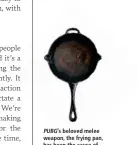  ??  ?? PUBG’s beloved melee weapon, the frying pan, has been the cause of lawsuits filed against copycat mobile titles