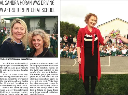  ??  ?? Catherine Griffiths and Nessa White. ABOVE: retired principal, Sandra Horan hands over the keys of the school to incoming principal, Matt Bater; BELOW: Sandra Horan cuts the tape to officially open the new astro turf pitch.