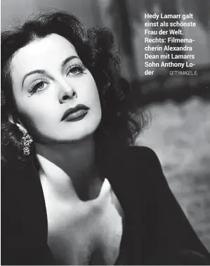  ??  ?? Hedy Lamarr galt einst als schönste Frau der Welt. Rechts: Filmemache­rin Alexandra Dean mit Lamarrs Sohn Anthony Loder GETTYIMAGE­S, JS