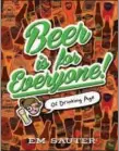  ?? PHOTO BY ONE PEACE ?? Cartoonist Em Sauter gives beer the light-hearted treatment in “Beer is for Everyone! Of Drinking Age.”