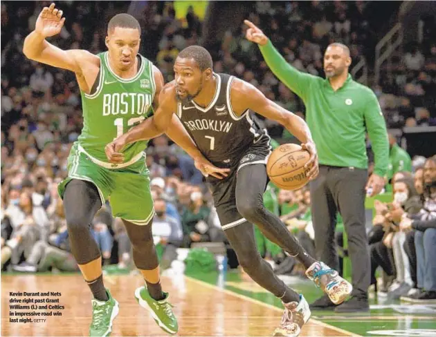  ?? GETTY ?? Kevin Durant and Nets drive right past Grant Williams (l.) and Celtics in impressive road win last night.