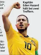  ??  ?? Kapitän Eden Hazard hält bei zwei Treffern.