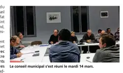  ??  ?? Le conseil municipal s’est réuni le mardi 14 mars.