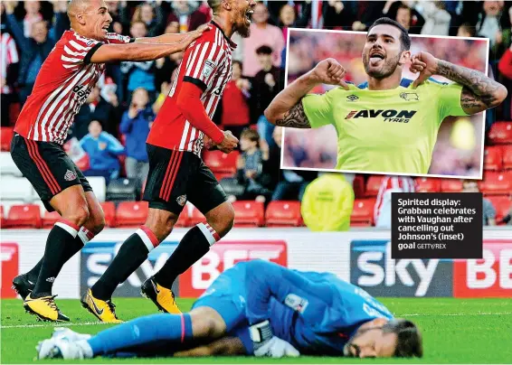  ?? GETTY/REX ?? Spirited display: Grabban celebrates with Vaughan after cancelling out Johnson’s (inset) goal