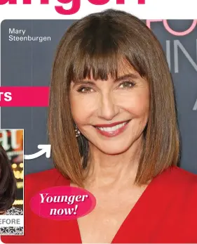  ??  ?? Mary Steenburge­n Younger
now!