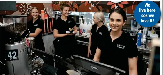  ?? Photo: Matthew Newton ?? FULL OF BEANS: Enjoying their work at Crema Espresso, Grand Central, are (from left) Kaylie Eacersall, Amy Hamblin, Emily Brand and Naomi Vogler.