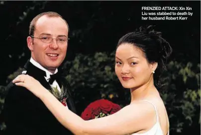 ??  ?? FRENZIED ATTACK: Xin Xin Liu was stabbed to death by her husband Robert Kerr