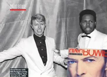  ??  ?? Good times: with Nile Rodgers at the Savoy in New York, January 21, 1983