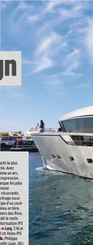  ??  ?? SANLORENZO SX88 Probableme­nt le yacht le plus excitant de la rentrée. Avec sa ligne tendue comme un arc, le SX88 a fait forte impression. L’influence de la marque Arcadia est patente : on y trouve quelques éléments récurrents comme le fly avec vitrage...