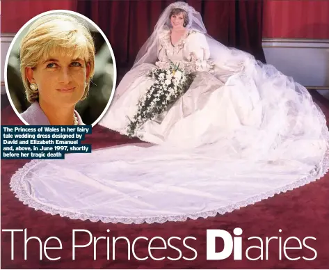  ??  ?? The Princess of Wales in her fairy tale wedding dress designed by David and Elizabeth Emanuel and, above, in June 1997, shortly before her tragic death