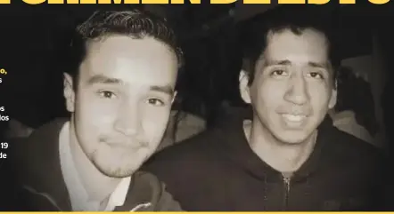  ??  ?? Jorge Mercado y Javier Arredondo, originario­s de Saltillo, fueron acribillad­os por soldados cuando salían del campus el 19 de marzo de 2010.