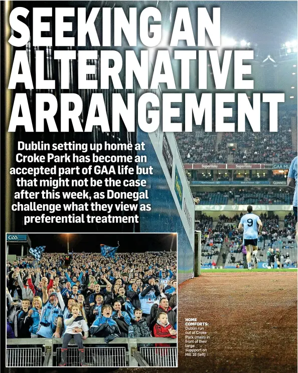 ??  ?? HOME COMFORTS: Dublin run out at Croke Park (main) in front of their large suppport on Hill 16 (left)