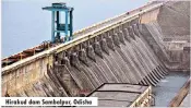  ??  ?? Hirakud dam Sambalpur, Odisha