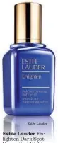  ?? Estée Lauder ?? Estée Lauder Enlighten Dark Spot Correcting Night Serum, featuring molasses and plum extract, is designed for women of all ethnicitie­s to gently brighten skin tone and reduce the appearance of dark spots. $94, www .EsteeLaude­r.com