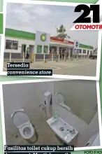  ??  ?? Tersedia convenienc­e store Fasilitas toilet cukup bersih dan wangi. Masih baru sih ya...