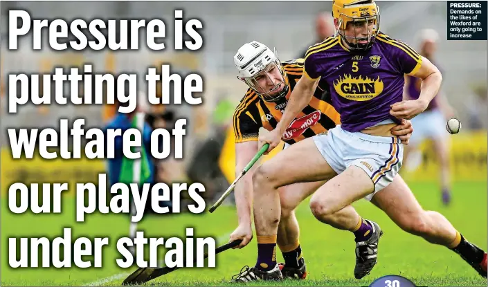  ??  ?? PRESSURE: Demands on the likes of Wexford are only going to increase