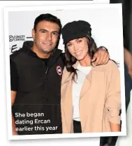  ??  ?? She began dating Ercan earlier this year