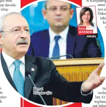  ??  ?? Kemal Kılıçdaroğ­lu Evrin GÜVENDİK ANKARA