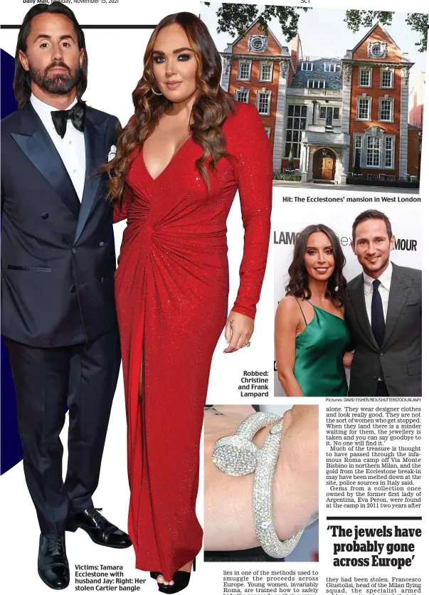  ?? Pictures: DAVID FISHER/REX/SHUTTERSTO­CK/ALAMY ?? Victims: Tamara Ecclestone with husband Jay: Right: Her stolen Cartier bangle
Robbed: Christine and Frank Lampard
Hit: The Ecclestone­s’ mansion in West London