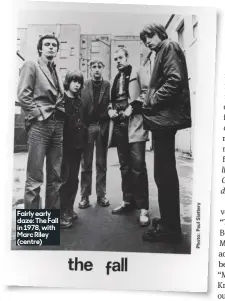  ??  ?? Fairly early daze: The Fall in 1978, with Marc Riley (centre)