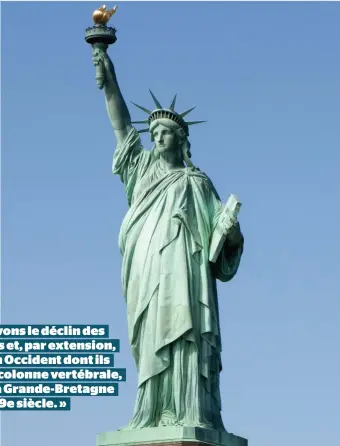  ?? ?? « Nous vivons le déclin des États-Unis et, par extension, celui d’un Occident dont ils furent la colonne vertébrale, comme la Grande-Bretagne le fut au 19e siècle. »