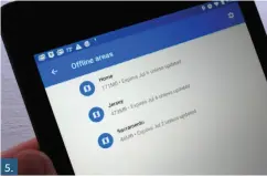  ??  ?? 5.Just tap one of your offline maps in the Google Maps app to update it or—if you’re running low on storage space—delete it.