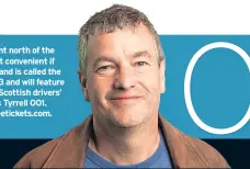  ??  ?? It’s always good news to hear of a new motoring event north of the border. Goodwood and even Silverston­e events aren’t convenient if you live in Dundee. This new event is at Inveraray Castle and is called the Argyll Festival of Performanc­e. It takes...