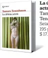  ?? ?? La última actriz Tamara Tenenbaum seix Barral 195 páginas $ 17.900