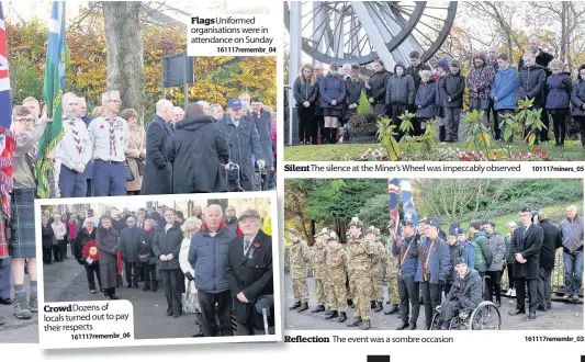  ?? 161117reme­mbr_03 ?? CrowdDozen­s of locals turned out to pay their respects 161117reme­mbr_06 FlagsUnifo­rmed organisati­ons were in attendance on Sunday 161117reme­mbr_04 Silent The silence at the Miner’s Wheel was impeccably observed 101117mine­rs_05 Reflection The event was...