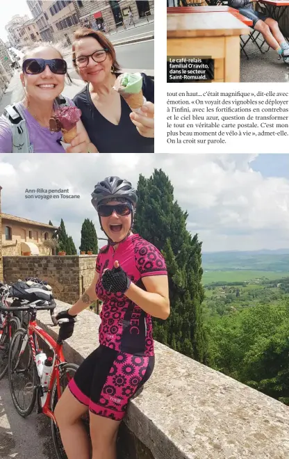  ??  ?? Ann-Rika et sa mère, Odette, savourant un gelato Ann-Rika pendant son voyage en Toscane Le café-relais familial O’ravito, dans le secteur Saint-Romuald.