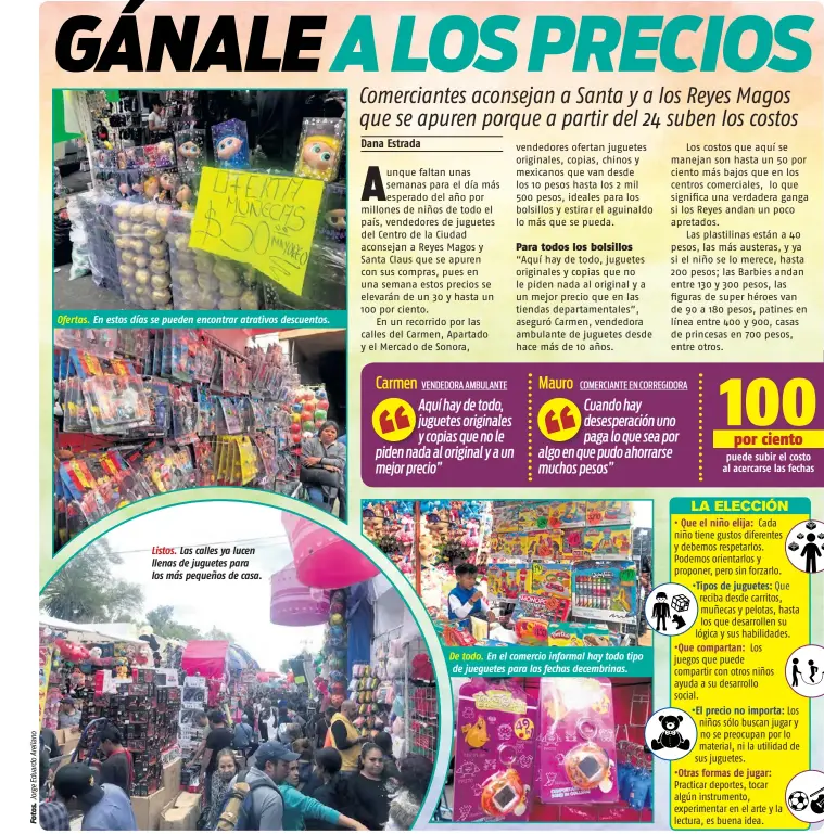  ??  ?? Ofertas.En estos días se pueden encontrar atrativos descuentos. Listos. Las calles ya lucen llenas de juguetes para los más pequeños de casa. De todo. En el comercio informal hay todo tipo de jueguetes para las fechas decembrina­s.