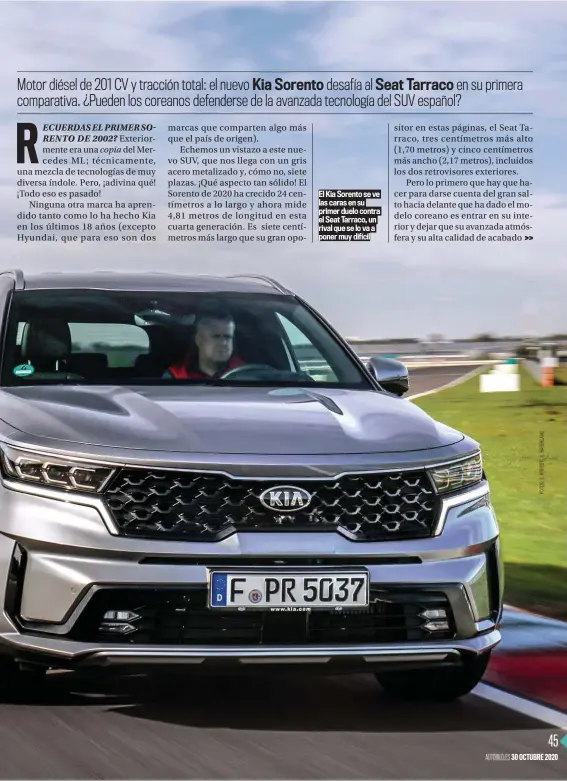  ??  ?? El Kia Sorento se ve las caras en su primer duelo contra el Seat Tarraco, un rival que se lo va a poner muy difícil