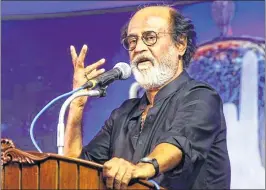  ?? PTI ?? Tamil superstar Rajinikant­h addressing his fans in Chennai earlier this week