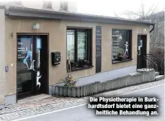  ??  ?? Die Physiother­apie in Burkhardts­dorf bietet eine ganzheitli­che Behandlung an.