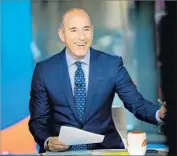  ?? Zach Pagano Getty Images ?? MATT LAUER was fired after NBC received a detailed complaint of “inappropri­ate sexual behavior.”