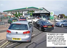  ?? MIKE EGERTON, PA/ COREY BEDFORD ?? PUMPED UP: A BP garage in Leicester. Right, a Gulf garage was totally out of fuel