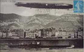  ?? (Photo DR) ?? Le Dixmude, dirigeable allemand confisqué par l’armée française et stationné à Pierrefeu,dans le Var, jusqu’à son explosion en . Ici dans le port de Toulon, après la guerre.