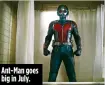  ??  ?? Ant- Man goes big in July.