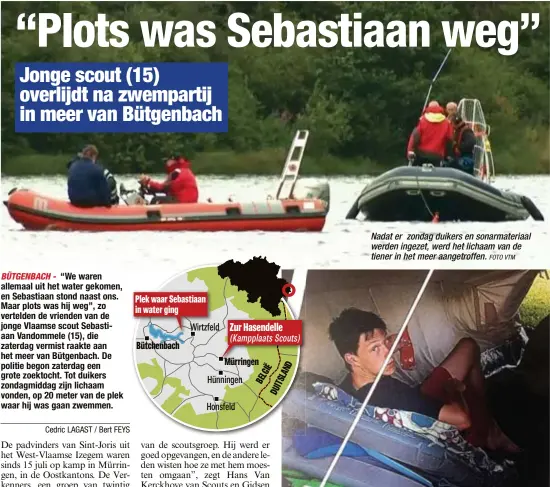 ?? FOTO VTM
FOTO HBVL ?? Nadat er zondag duikers en sonarmater­iaal werden ingezet, werd het lichaam van de tiener in het meer aangetroff­en. De politie verspreidd­e een opsporings­bericht met deze foto van Sebastiaan Vandommele nadat hij zaterdag vermist raakte.